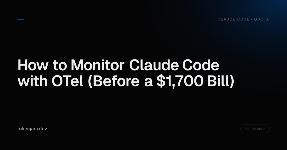 How to Monitor Claude Code with OTel (Before a $1,700 Bill)